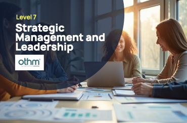 Level 7 Diploma in Strategic Management and Leadership – OTHM